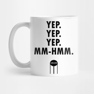 Yep. Yep. Yep. Mm-Hmm. Mug